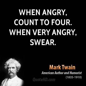 mark-twain-quote-when-angry-count-to-four-when-very-angry-swear